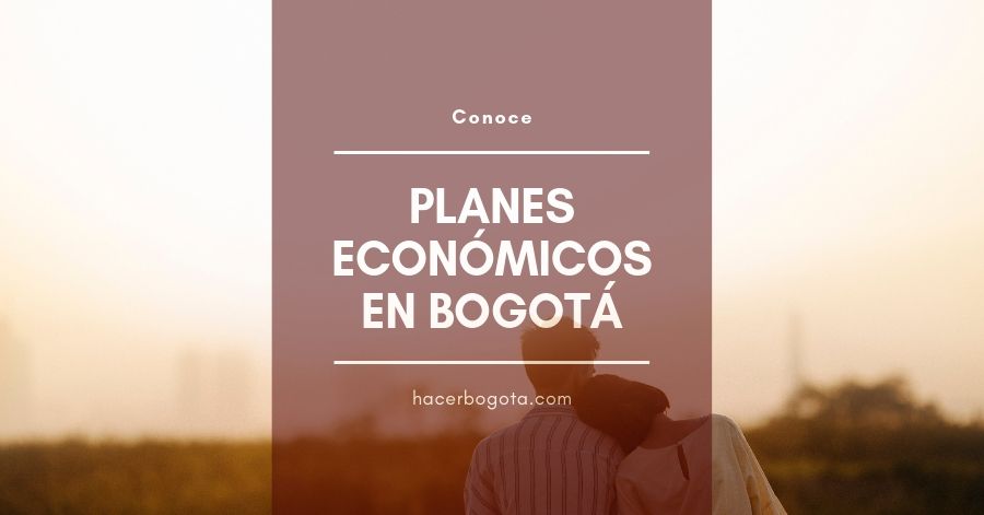 TOP 8 mejores planes en Bogotá económicos + TOP 5 planes románticos