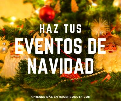 Aprende qué hacer en navidad en Bogotá, ¡y organiza tus propios eventos!
