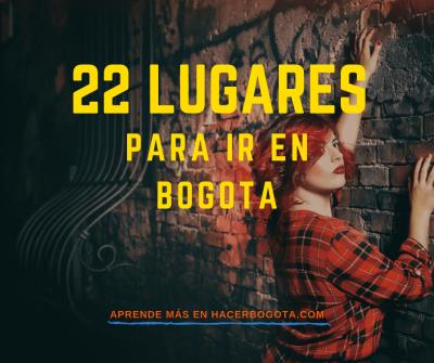 Los 22 lugares para ir en Bogotá, con familia amigos o pareja